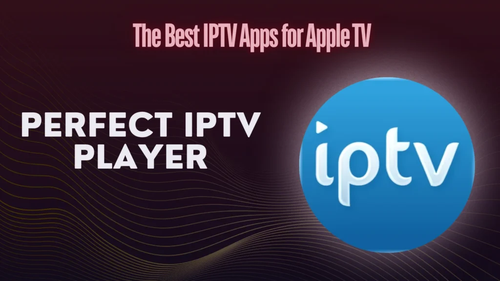 Perfect IPTV player